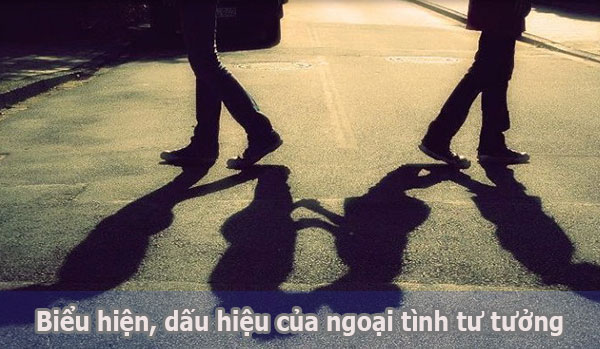 Dấu hiệu biểu hiện ngoại tình tư tưởng và cách chữa bệnh 1 Dấu hiệu ngoại tình tư tưởng