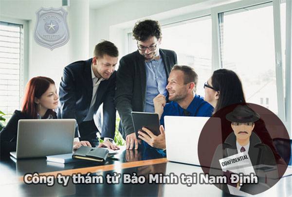 Dịch vụ thám tử Nam Định ở Bảo Minh làm việc uy tín từ Tâm 3 Công ty thám tử Nam Định