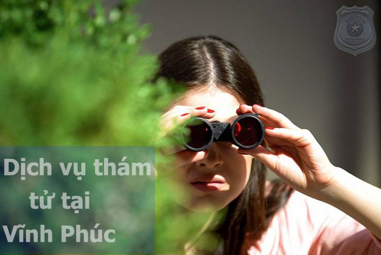 Dịch vụ thám tử Vĩnh Phúc ở công ty Bảo Minh tài năng#1 1 Dịch vụ thám tử Vĩnh Phúc