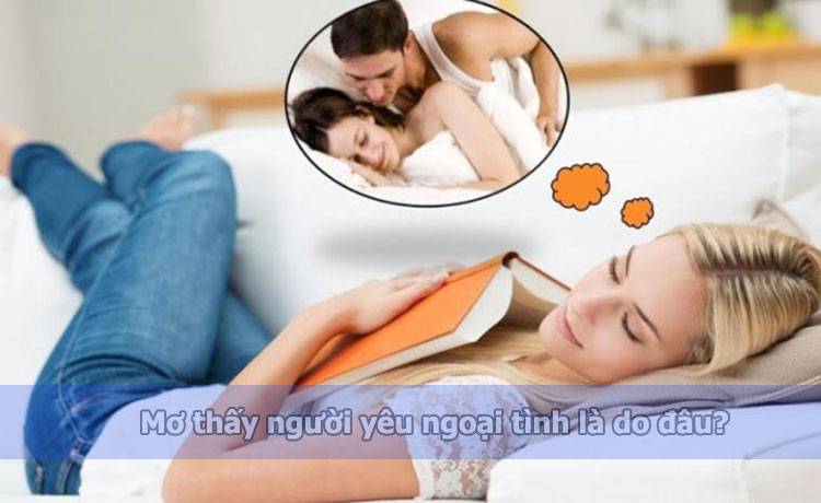 Mơ thấy người yêu ngoại tình là do đâu?