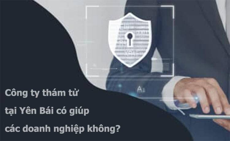 Dịch vụ thám tử Yên Bái đầy nhiệt huyết #1 4 Công ty thám tử Yên Bái