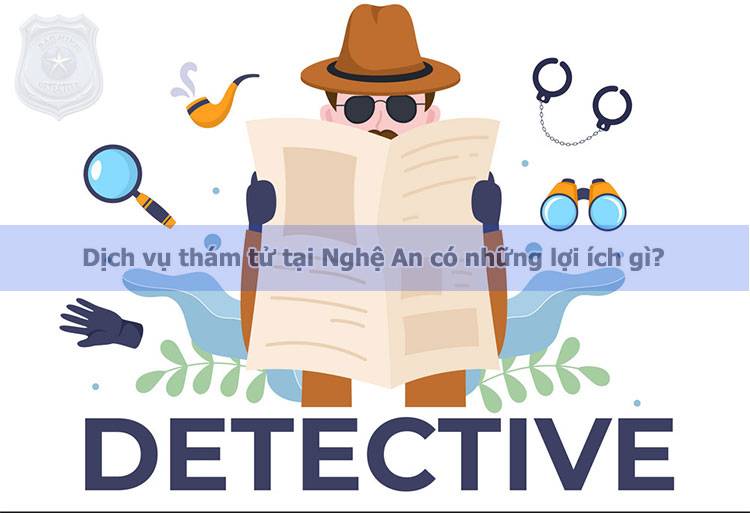 Dịch vụ thám tử Nghệ An uy tín kinh nghiệm #1 3 Thám tử tại Nghệ An
