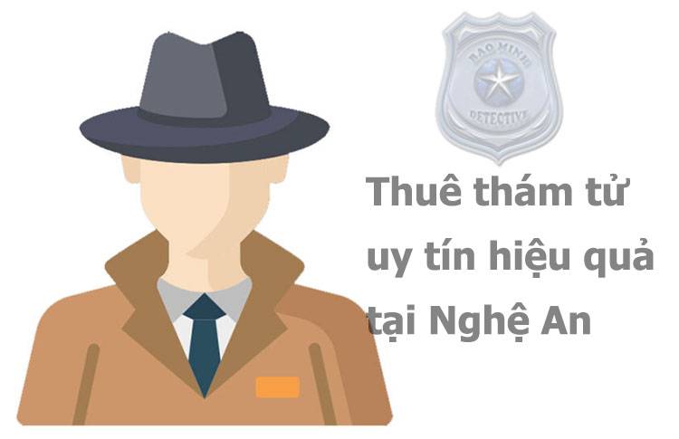 Dịch vụ thám tử Nghệ An uy tín kinh nghiệm #1 6 Thuê thám tử tại Nghệ An