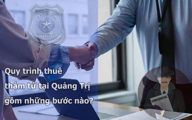 Dịch vụ thám tử Quảng Trị uy tín minh bạch #1 7 Văn phòng thám tử tại Quảng Trị