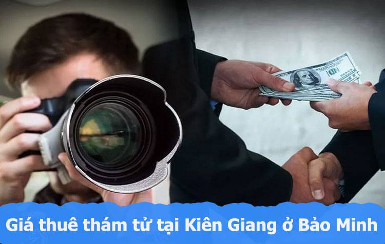 Dịch vụ thám tử Kiên Giang Bảo Minh lựa chọn uy tín#1 4 Thuê thám tử Kiên Giang