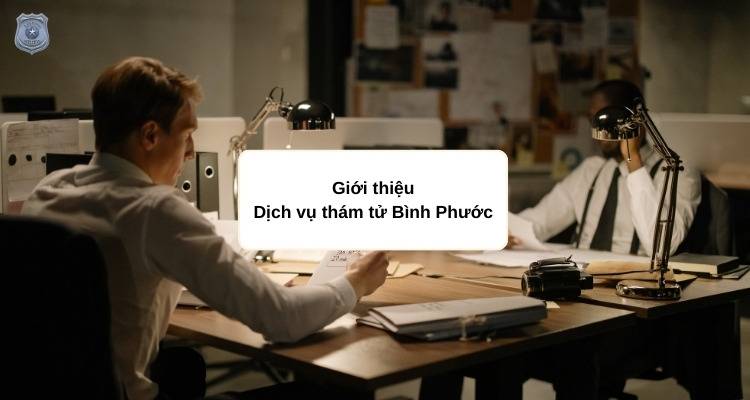 Giới thiệu về dịch vụ thám tử Bình Phước